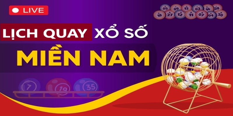 Lịch quay xổ số miền nam trong ngày mới nhất 