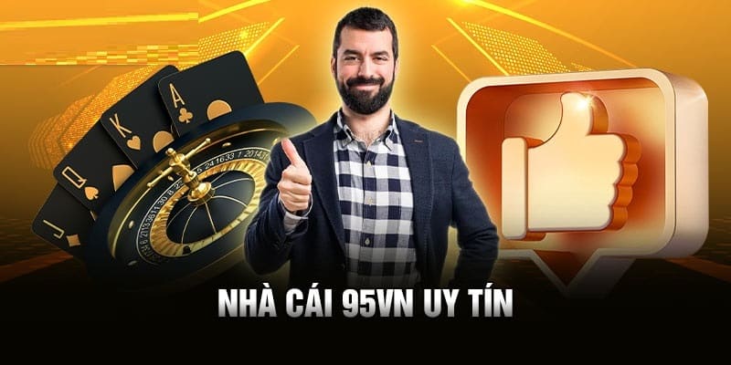 Vài nét giới thiệu sơ lược về nền tảng 95VN