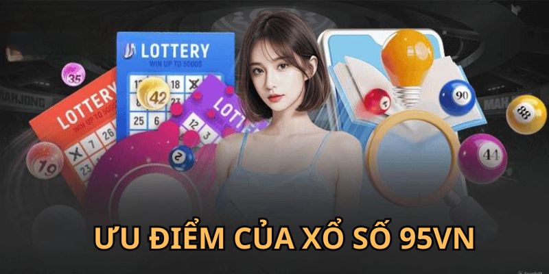 Lý do vì sao nên tham gia vào xổ số 95VN