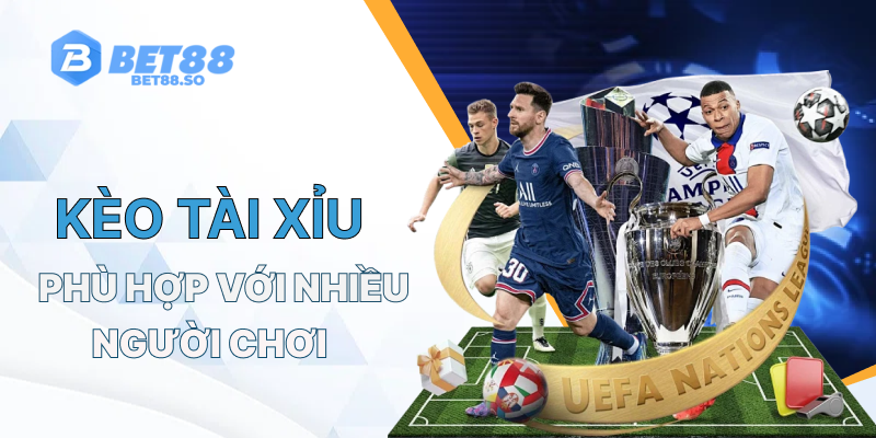 Kèo tài xỉu phù hợp với nhiều người chơi